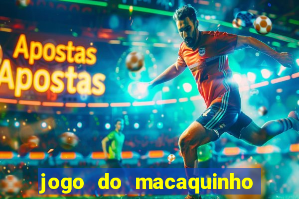 jogo do macaquinho que ganha dinheiro